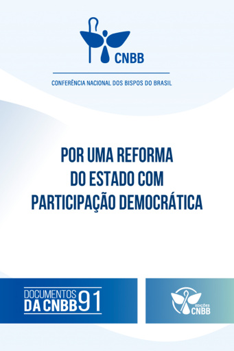 Por uma Reforma do Estado com Participação Democrática (Documentos da CNBB 91)