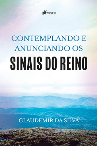 Contemplando e Anunciando os Sinais do Reino