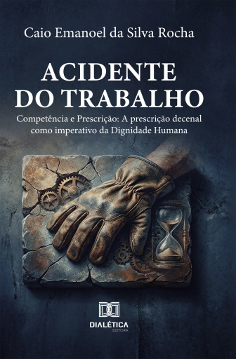 Acidente do Trabalho: Competência e Prescrição