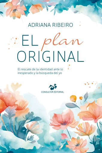 El Plan Original: El rescate de la identidad ante lo inesperado y la búsqueda del yo