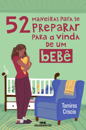 Portada del libro «52 maneiras para se preparar para a vinda de um bebê», de Tamires Criscio