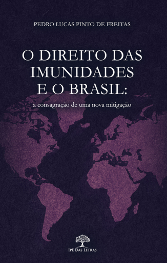 O Direito das Imunidades e o Brasil: a consagração de uma nova mitigação