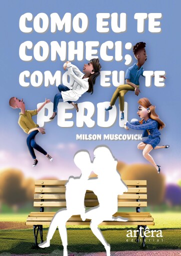 Portada del libro «Como Eu te Conheci; Como Eu te Perdi», de Milson Muscovick
