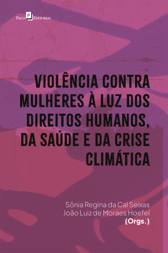 Violência contra mulheres à luz dos direitos humanos, da saúde e da crise climática