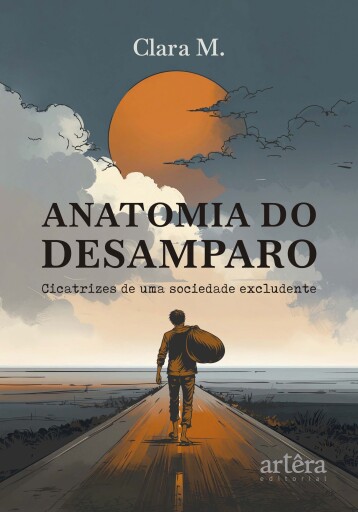 Portada del libro «Anatomia do Desamparo: Cicatrizes de uma Sociedade Excludente», de Clara M.