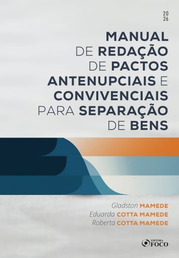 Manual de Redação de Pactos Antenupciais e Convivenciais para Separação de Bens - 1ª Ed – 2026
