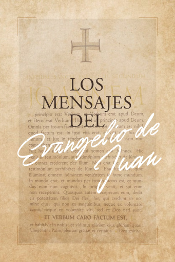 LOS MENSAJES DEL EVANGELIO DE JUAN
