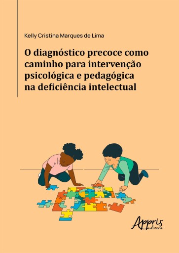 O Diagnóstico Precoce como Caminho para Intervenção Psicológica e Pedagógica na Deficiência Intelectual