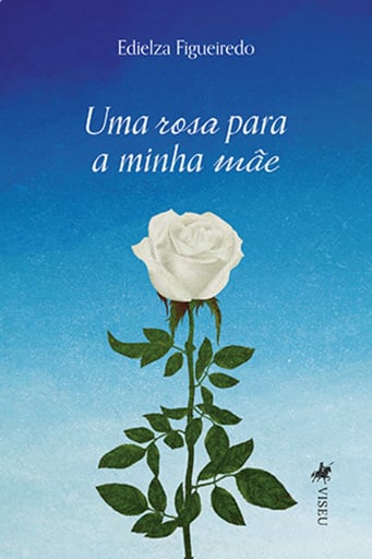 Uma rosa para a minha Mãe