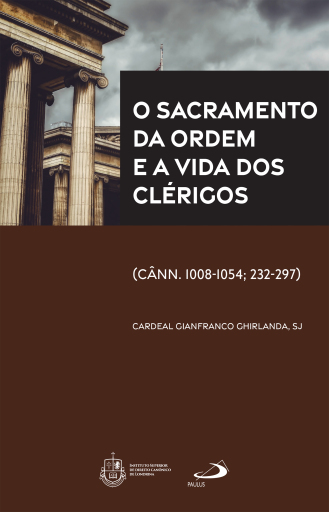 O Sacramento da Ordem e a Vida dos Clérigos