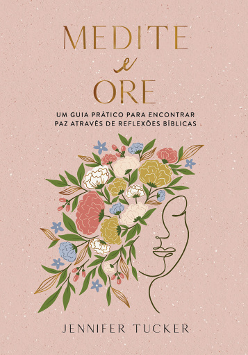 Medite e ore: Um guia prático para encontrar paz através de reflexões bíblias
