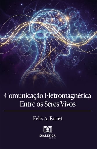 Comunicação Eletromagnética Entre os Seres Vivos