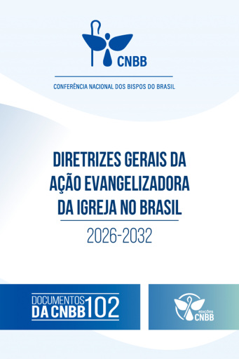 Diretrizes Gerais da Ação Evangelizadora da Igreja no Brasil 2015 - 2019 (Documentos da CNBB 102)