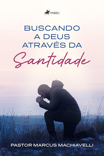 Buscando a Deus Através da Santidade
