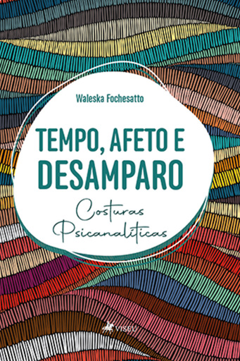 Portada del libro «Tempo, Afeto e Desamparo», de Waleska Fochesatto