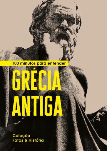 100 minutos para entender Grécia Antiga