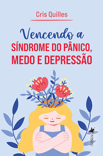 Vencendo a Síndrome do Pânico, Medo e Depressão
