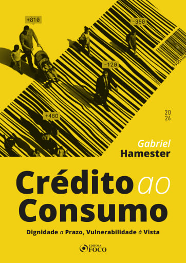 Crédito ao Consumo - Dignidade a Prazo, Vulnerabilidade à Vista - 1ª Ed - 2026