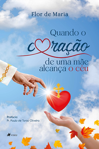 Quando o coração de uma mãe alcança o céu