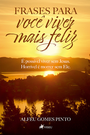 Frases para Você Viver mais Feliz