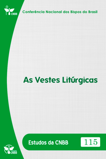 As vestes litúrgicas (Estudos da CNBB 115)