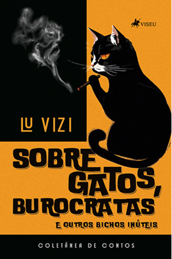 Sobre Gatos, Burocratas e Outros Bichos Inúteis