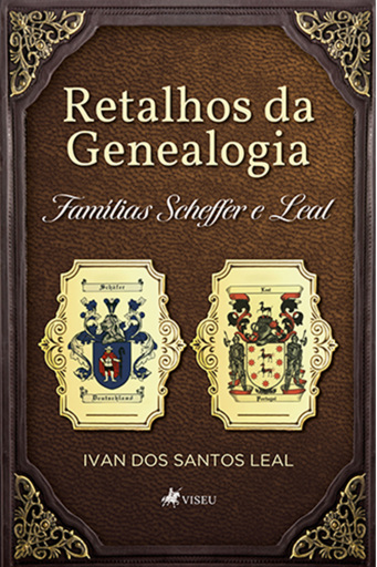 Retalhos da Genealogia Famílias Scheffer e Leal
