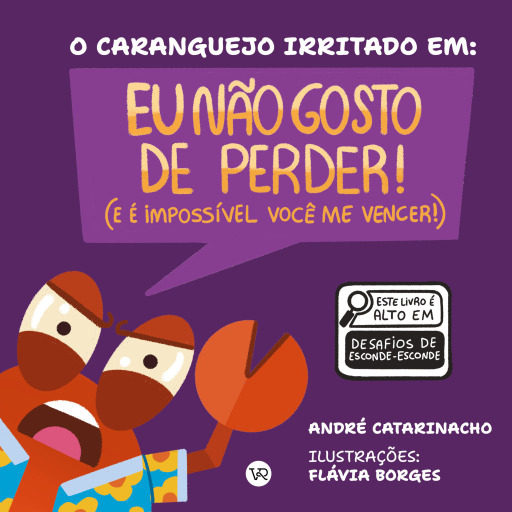 O caranguejo irritado em: Eu não gosto de perder! (e é impossível você me vencer)