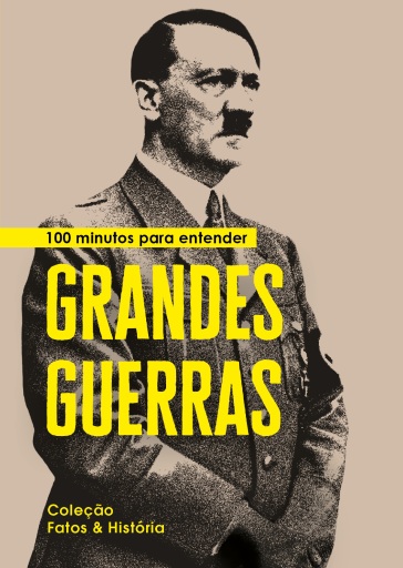 100 minutos para entender Grandes Guerras