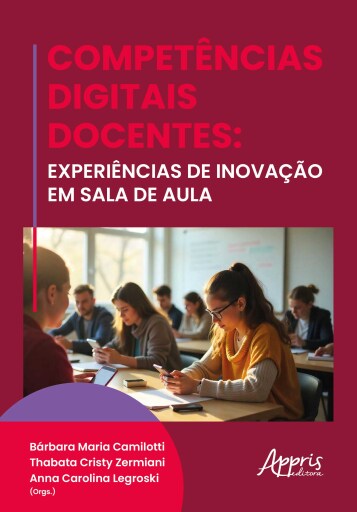 Competências Digitais Docentes: Experiências de Inovação na Sala de Aula