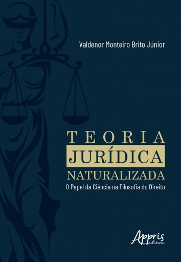 Teoria Jurídica Naturalizada: O Papel da Ciência na Filosofia do Direito