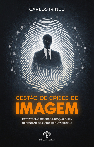 Gestão de Crises de Imagem: Estratégias de comunicação para gerenciar desafios reputacionais