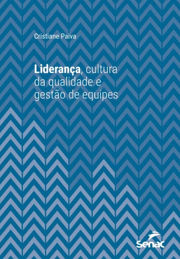 Liderança, cultura da qualidade e gestão de equipes