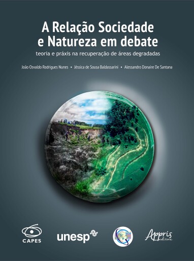 A Relação Sociedade e Natureza em Debate: Teoria e Práxis na Recuperação de Áreas Degradadas