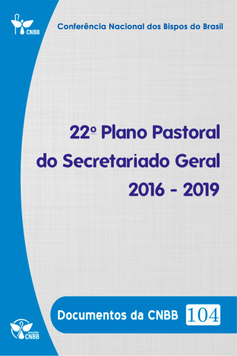 Portada del libro «22º Plano Pastoral do Secretariado Geral - 2016 - 2019 (Documentos da CNBB 104)», de CNBB - Conferência Nacional dos Bispos do Brasil
