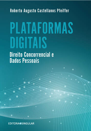 Plataformas digitais, direito concorrencial e dados pessoais