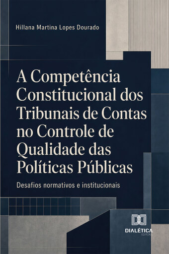 A Competência Constitucional dos Tribunais de Contas no Controle de Qualidade das Políticas Públicas