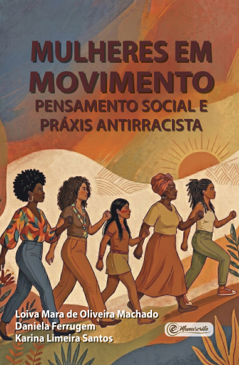 Portada del libro «Mulheres em movimento: pensamento social e práxis antirracista», de Loiva Mara de Oliveira Machado, Daniela Ferrugem