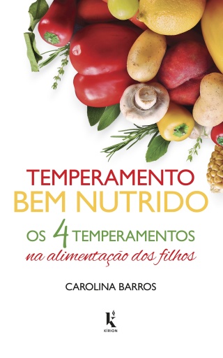 Temperamento Bem Nutrido - os 4 Temperamentos na Alimentação dos Filhos