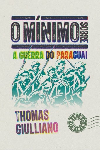 Portada del libro «O mínimo sobre a Guerra do Paraguai», de Thomas Giulliano