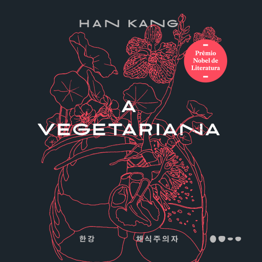Portada del audiolibro «A vegetariana - Prêmio Nobel de Literatura 2024», de Han Kang