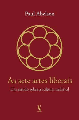 As Sete Artes Liberais: Um Estudo Sobre A Cultura Medieval