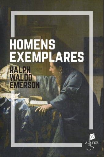 Portada del libro «Homens exemplares: Sete ensaios», de Ralph Waldo Emerson