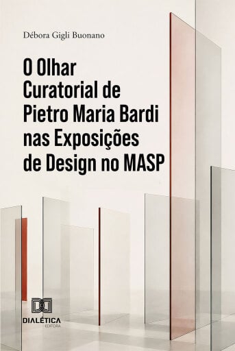 Portada del libro «O Olhar Curatorial de Pietro Maria Bardi nas Exposições de Design no MASP», de Débora Gigli Buonano
