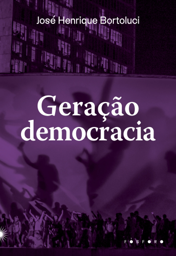 Portada del libro «Geração Democracia», de José Henrique Bortoluci