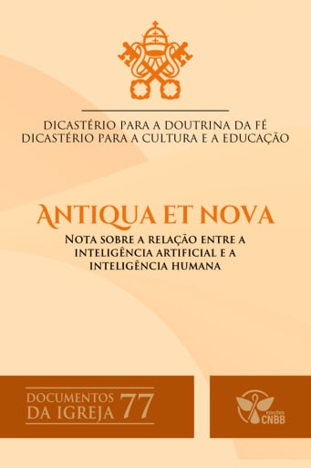 Antiqua et Nova - Nota sobre a relação entre a inteligência artificial e a inteligência humana - Documentos da Igreja 77