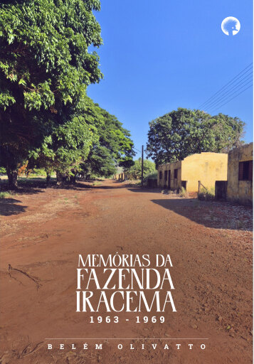 Portada del libro «Memórias da Fazenda Iracema (1963-1969)», de Belém Olivatto