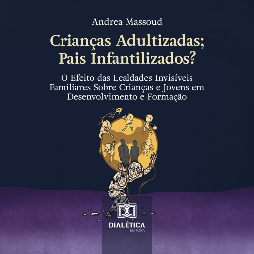 Portada del audiolibro «Crianças Adultizadas; Pais Infantilizados?», de Andrea Massoud