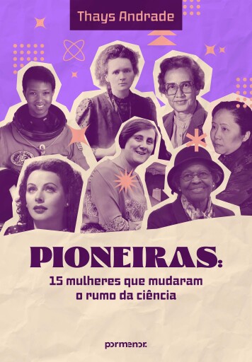 Portada del libro «Pioneiras: 15 mulheres que mudaram o rumo da ciência», de Thays Andrade