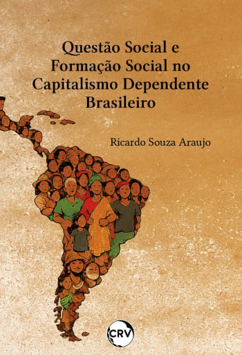 Questão social e formação social no capitalismo dependente brasileiro
